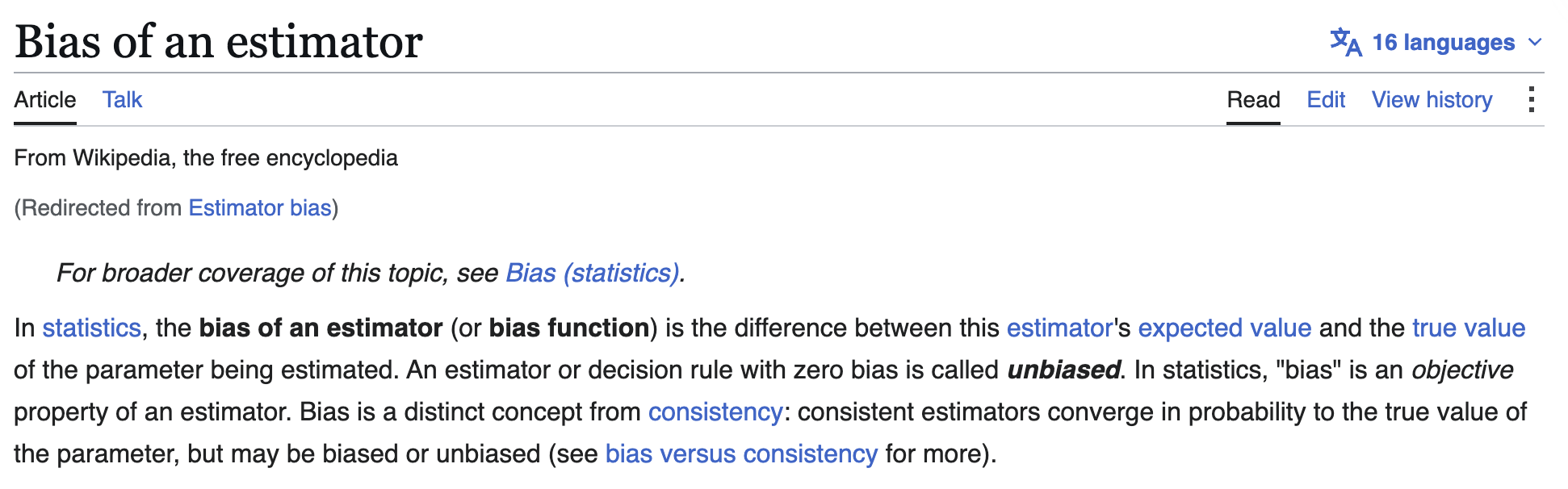 Wikipedia defines estimator bias as the difference between an estimator's expected value and the true value of the parameter being estimated.