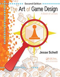 The Art of Game Design - A Book Of Lenses (2nd Edition) by Jesse Schell -  Notes by Lex